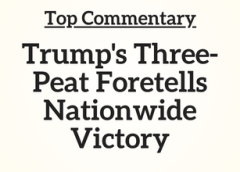 Top Commentary: Trump’s Three-Peat Foretells Nationwide Victory