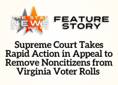 TSNN Featured:  Supreme Court Takes Rapid Action in Appeal to Remove Noncitizens from Virginia Voter Rolls